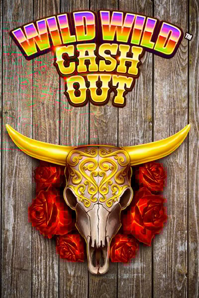Wild, Wild Cash Out
