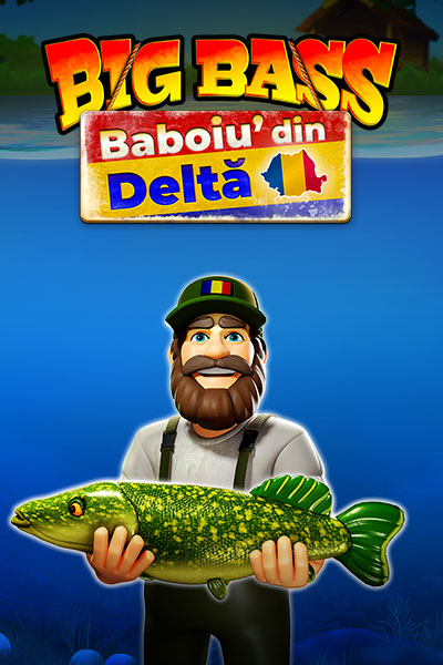 Big Bass Baboiu’ din Delta